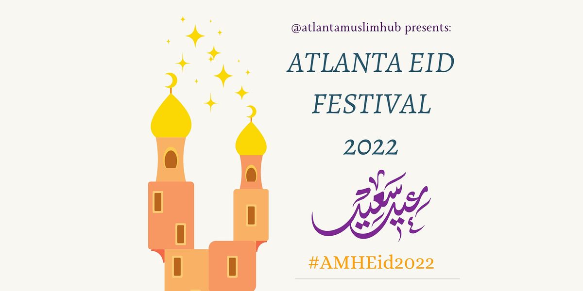AMH Eid Fest 2022, Hilton Atlanta Northeast, Peachtree Corners, May 15