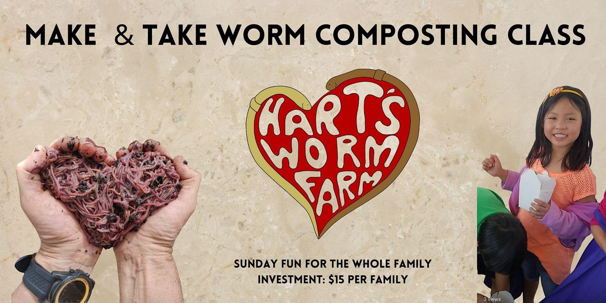 Worm Composting Class & Free Farm Tour, Orange County Great Park Farm