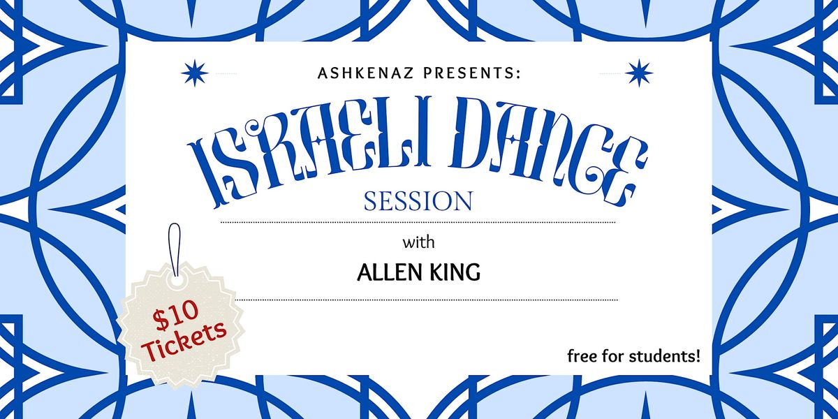 Israeli Dance Session with Allen King, Ashkenaz Music & Dance Community