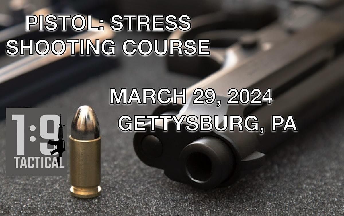 STRESS PISTOL COURSE, 1685 Baltimore Pike, Gettysburg, March 29 2024