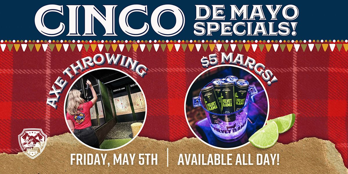 CINCO DE MAYO SPECIALS ALL DAY Kick Axe Throwing Brooklyn!, Kick Axe