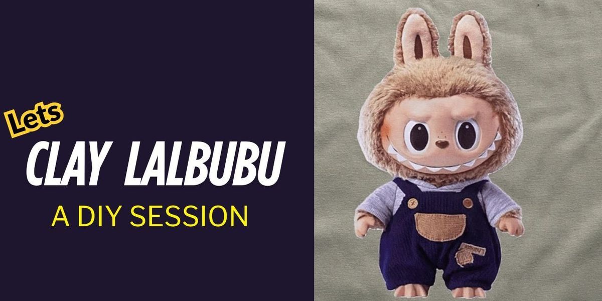 LETS CLAY LABUBU | Event in Mumbai | AllEvents