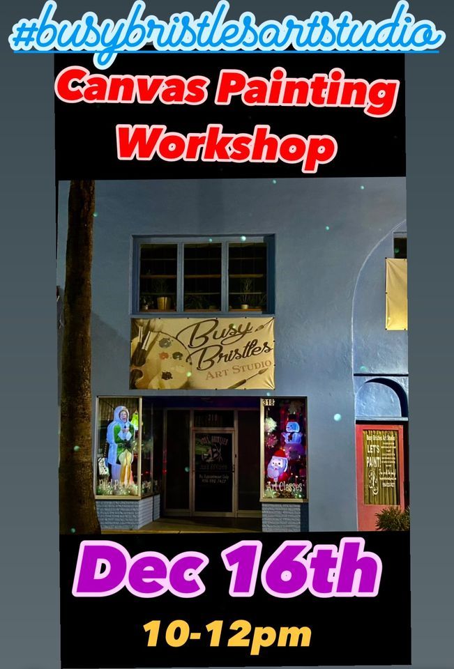 Canvas Painting Dec 16 1012pm, Busy Bristles Art Studio