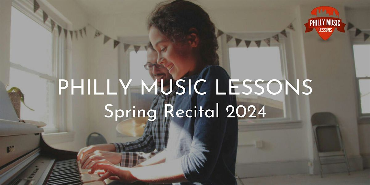 Philly Music Lessons Spring Recital, 2024, Philadelphia Ethical Society ...