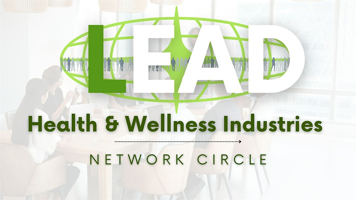 LEAD Network Professionals ~ Health & Wellness Industries Network Circle | Event in Coon Rapids | AllEvents