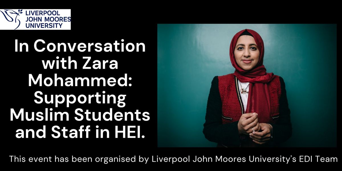 In Conversation with Zara Mohammed: Supporting Muslim Students and Staff.