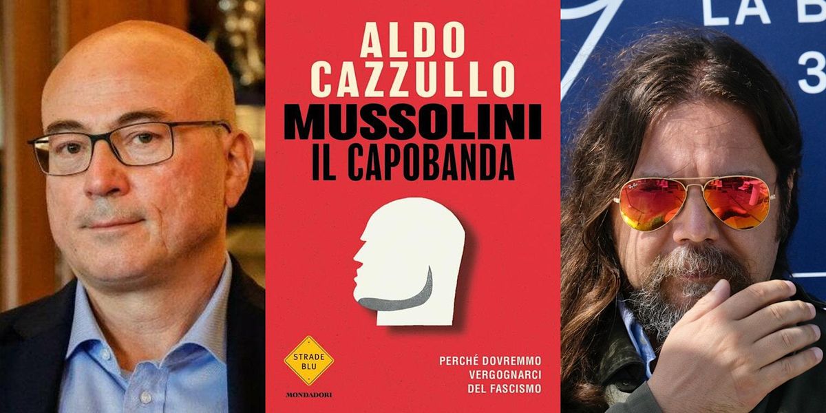 CHRONICAE / Aldo Cazzullo e Matteo Strukul: Mussolini il Capobanda ...