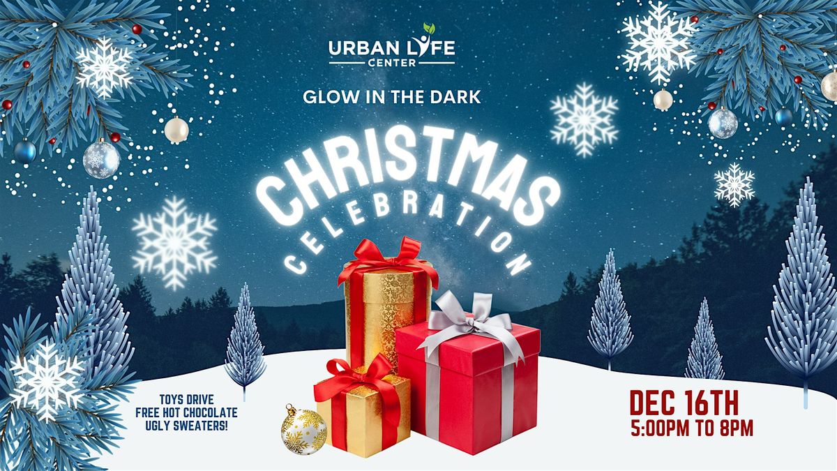 Glow in the Dark Christmas Celebration at the Urban Life Center, Urban