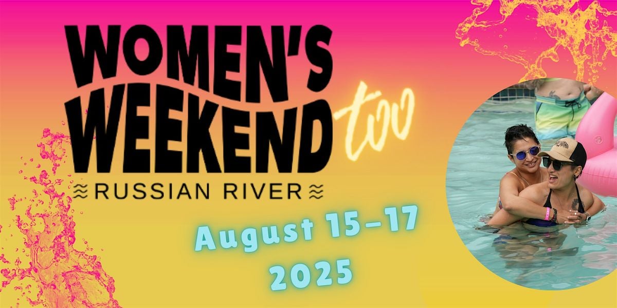 Women's Weekend Russian River Too 2025, 15 August | Event in Guerneville | AllEvents