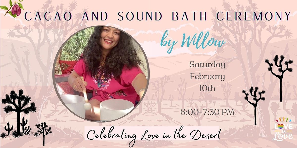 Celebrating Love - Cacao and Sound Bath Ceremony, Desert's Edge Vintage ...