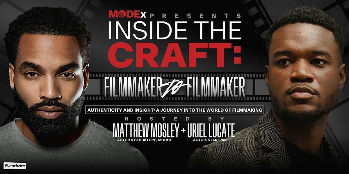 MODEx Presents: Inside the Craft | Filmmaker to Filmmaker, MODEx Studio ...