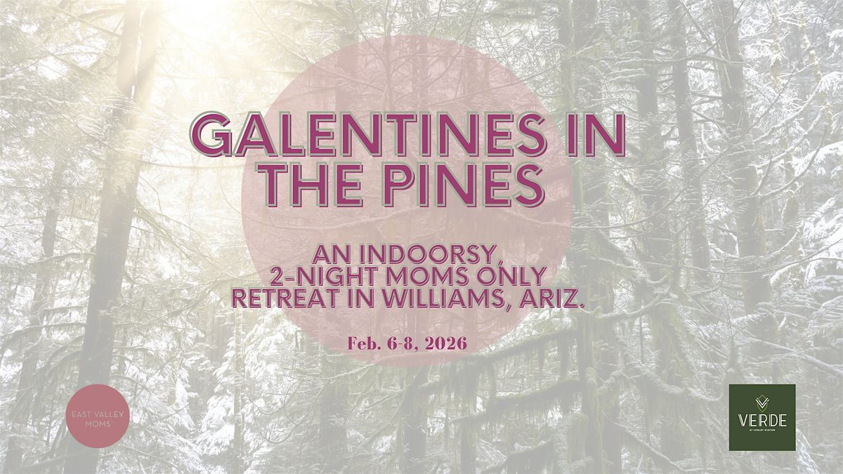 Galentines in the Pines Camp Mom: A 2-Night Indoorsy Retreat in the Pines, 6 February | Event in Williams