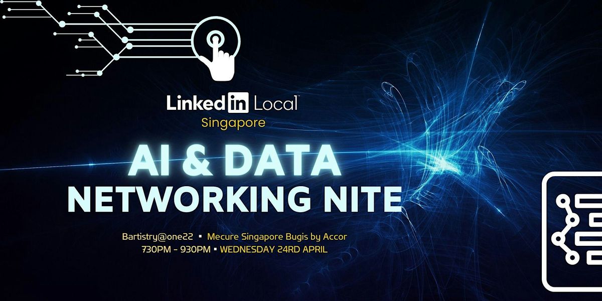 LinkedIn Local™ - Singapore AI & Data Networking Nite, Mercure ...