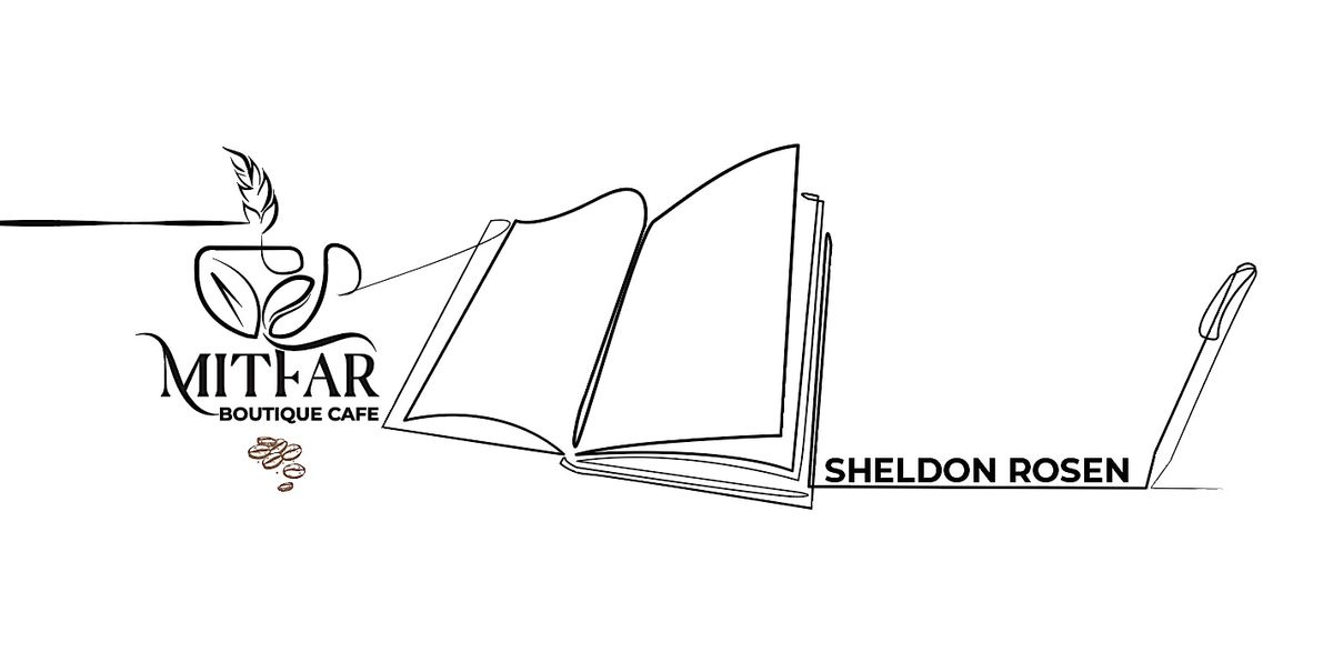 Sheldon Rosen Writer Sheldon Rosen Script Staged Reading Event, MITFAR BOUTIQUE CAFE ...