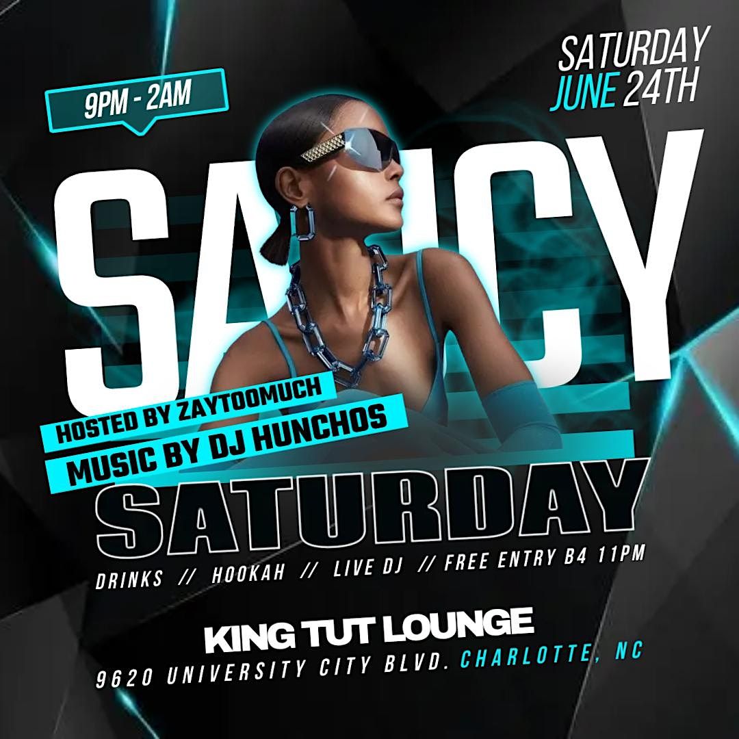 Saucy Saturday (Hookah and Cocktails), King Tut Hookah Lounge, Charlotte, June 24 to June 25