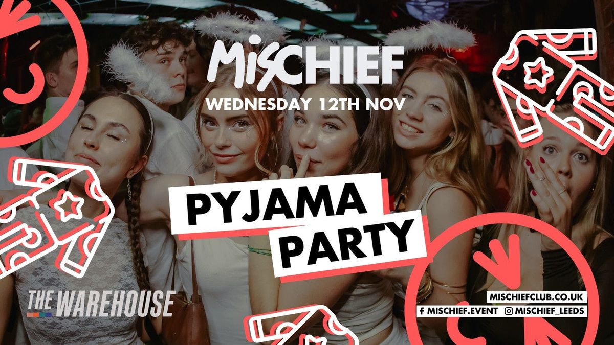Mischief | Pyjama Party, 12 November | Event in Leeds | AllEvents