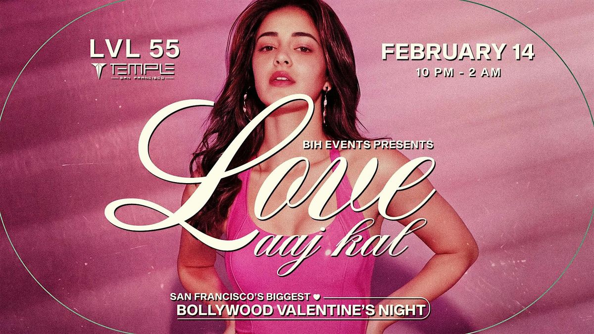 Love Aaj Kal: Bollywood Valentine’s Night @Lvl 55 Temple SF | Feb 14