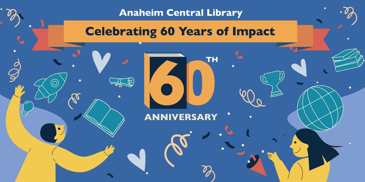 Central Librarys 60th Anniversary Celebration!, Anaheim Central Library