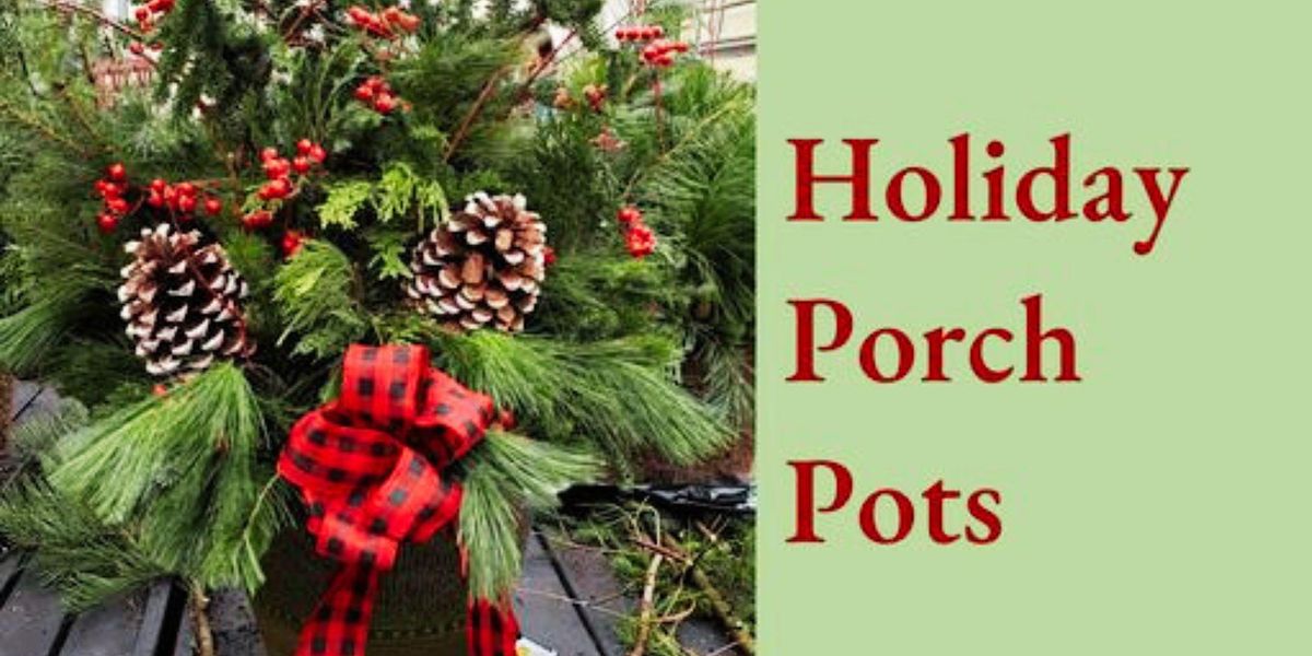 Holiday Porch Pot Burlington Garden Center, December 3 2023