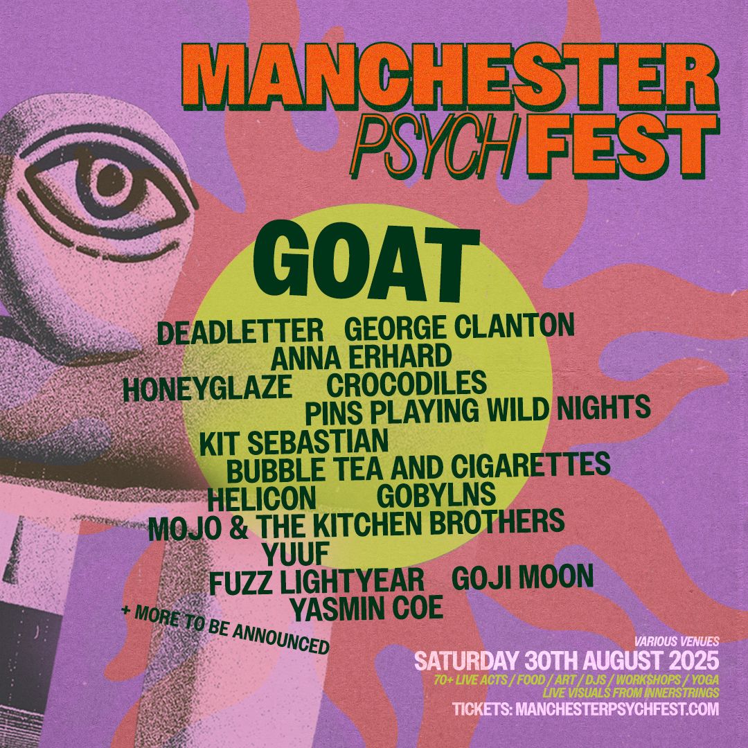 Manchester Psych Fest 2025 - GOAT | Event in Manchester | AllEvents
