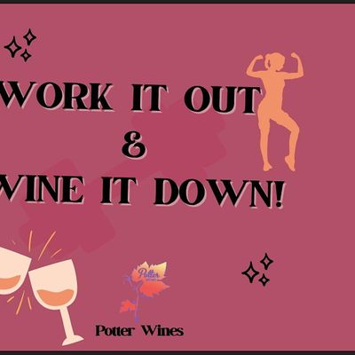 Work it Out and Wine it Down
