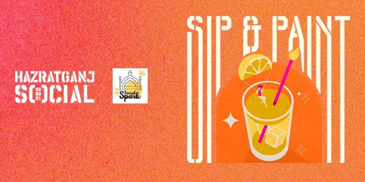 Sip & Paint: Social Spark X Hazratganj Social, 26 July | Event in Lucknow | AllEvents