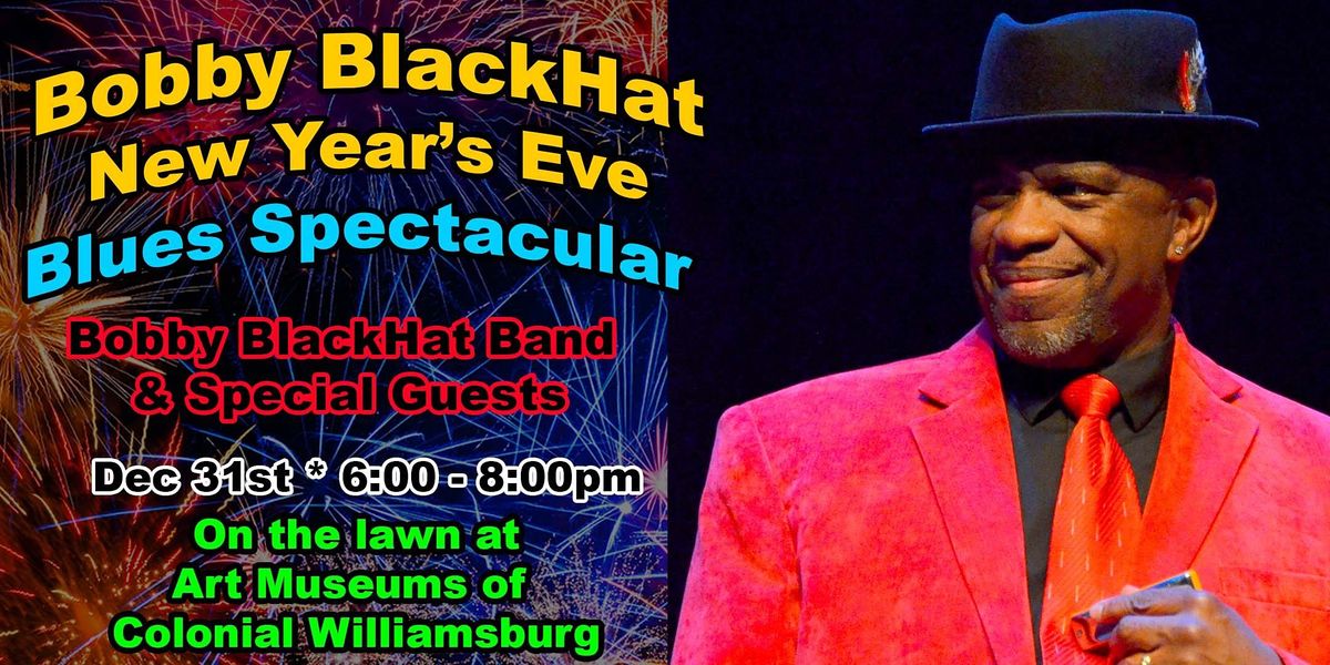 New Years Eve 2022 Williamsburg Va Bobby Blackhat New Years Eve Blues Spectacular The Lawn At The Art Museums Of Colonial Wiliamsburg Williamsburg December 31 2021 Allevents In New Years Eve 2022 Williamsburg Va Bobby Blackhat New Years Eve Blues Spectacular The Lawn At The Art Museums Of Colonial Wiliamsburg Williamsburg December 31 2021 Allevents In