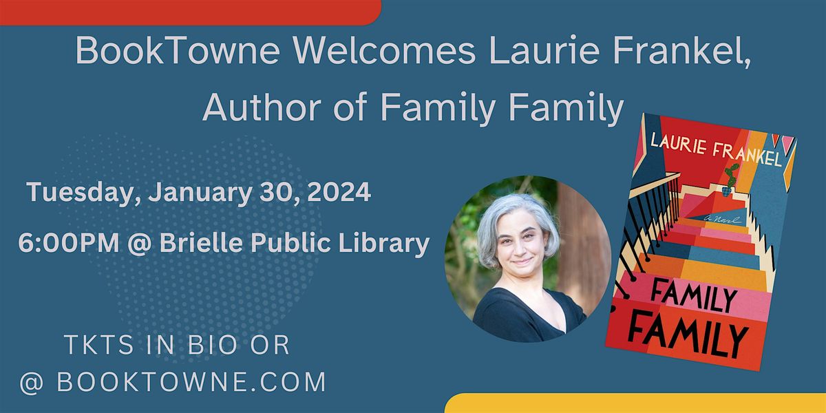 BookTowne Laurie Frankel, Author of Family Family, Brielle