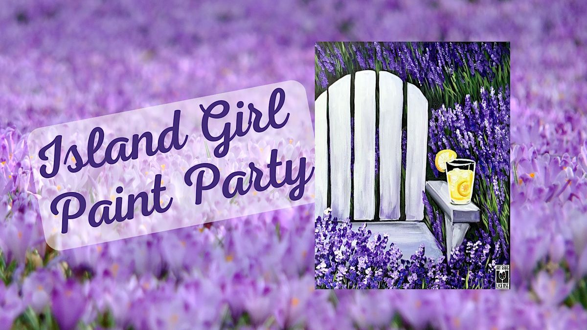 Island Girl Paint Party at Leahs Lavendar and Flower Farm, 5697 N