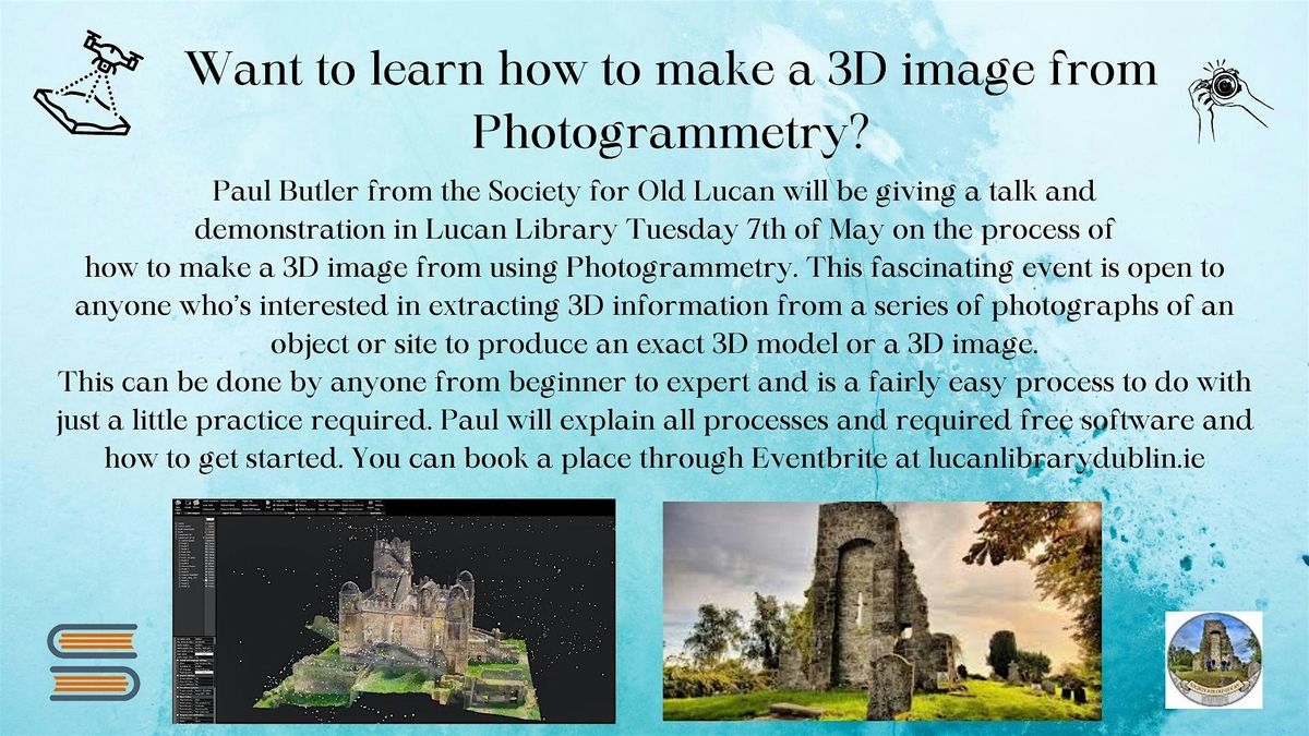 Want to learn how to make a 3D image from Photogrammetry?, Lucan ...