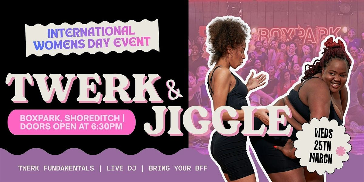 IWD Twerk &amp; Jiggle Shoreditch | Twerk After Work x Curve Catwalk