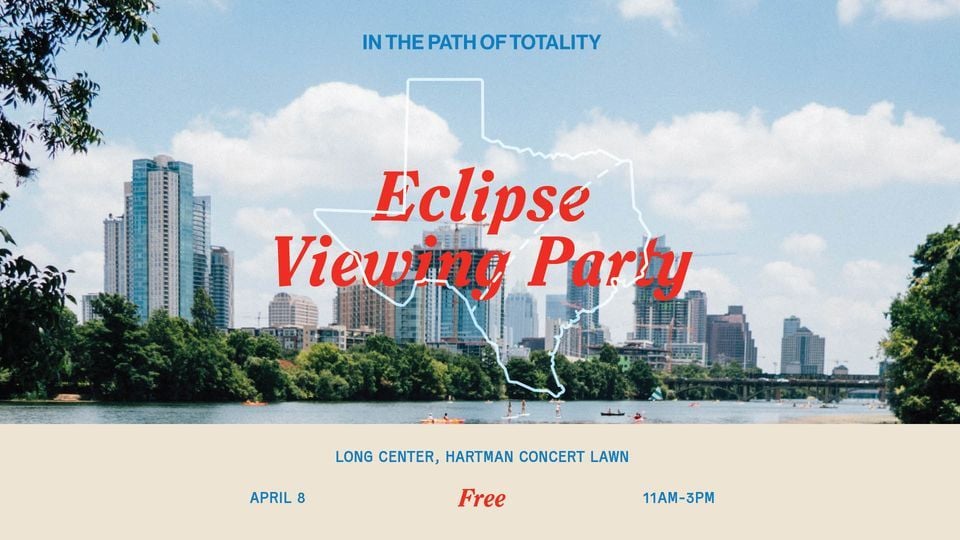 Total Eclipse Viewing Party Long Center Austin April 8 2024 total-eclipse-viewing-party-long-center-austin-april-8-2024