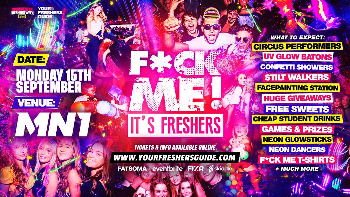 F*CK ME It's Freshers | Manchester Freshers 2025, 15 September | Event in Manchester | AllEvents