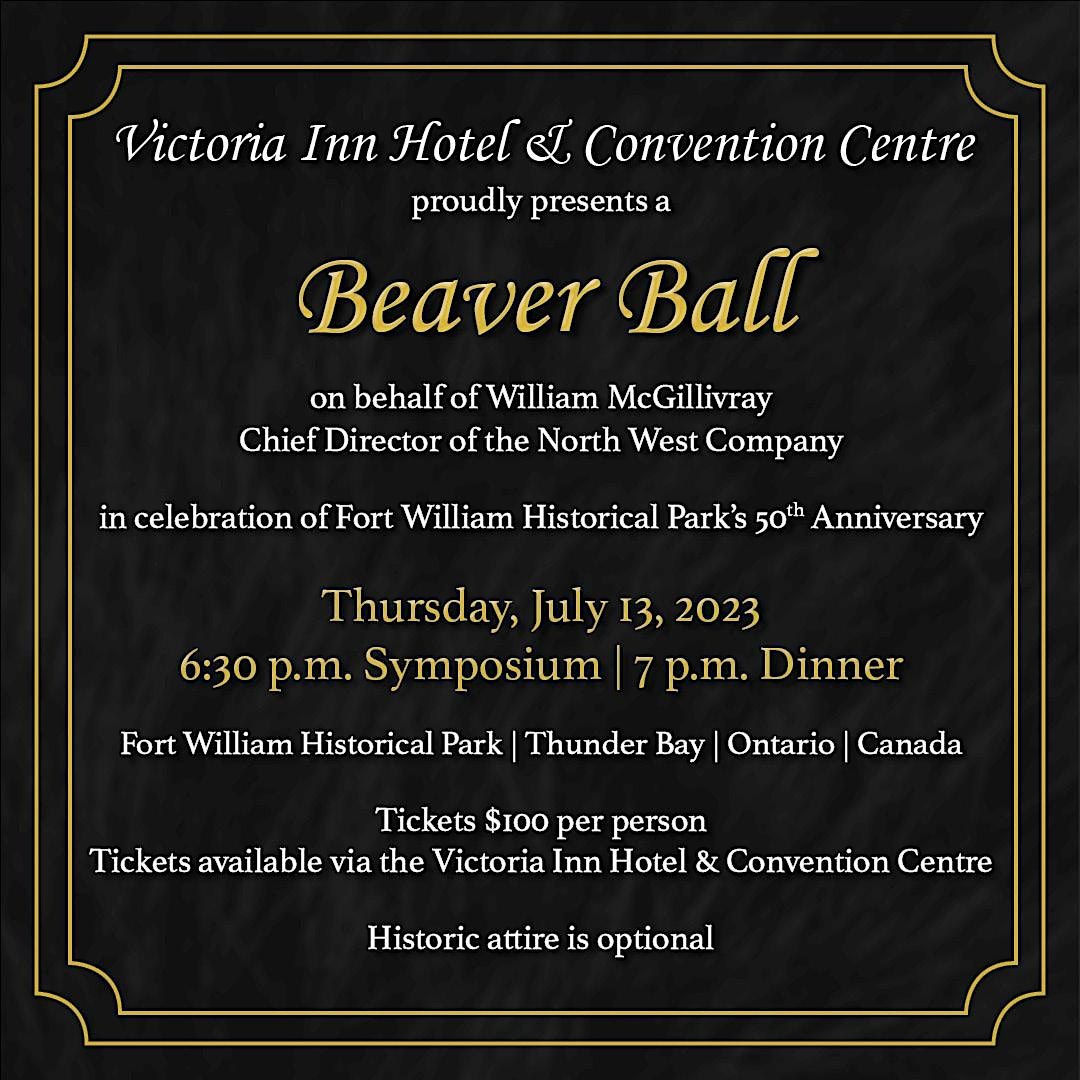 Beaver Ball: Fort William Historical Parks 50th Anniversary, Fort
