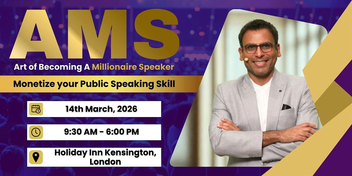The Art of Becoming A Millionaire Speaker, 14 March | Event in London | AllEvents