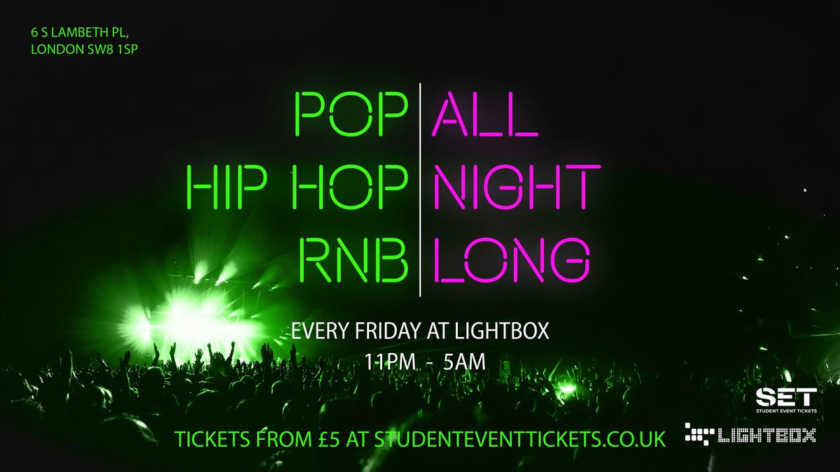 ALL NIGHT LONG @ LIGHTBOX - FRIDAYS FROM 11PM | Event in London | AllEvents