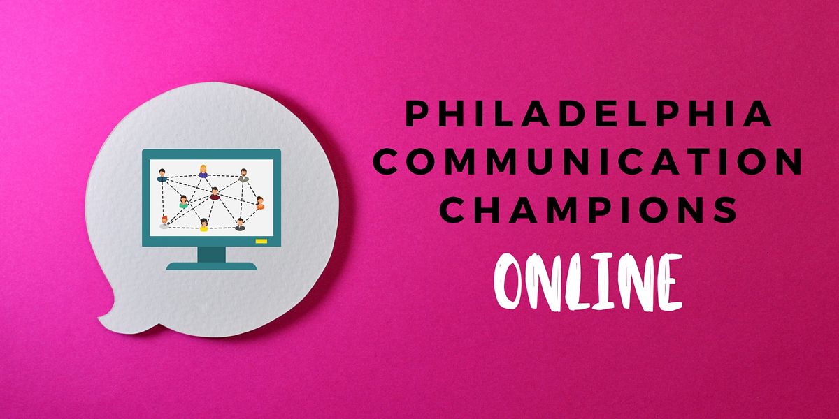 Philadelphia Communication Champions Meeting Online February 4 2022 Online Event Allevents In Philadelphia Events February 2022