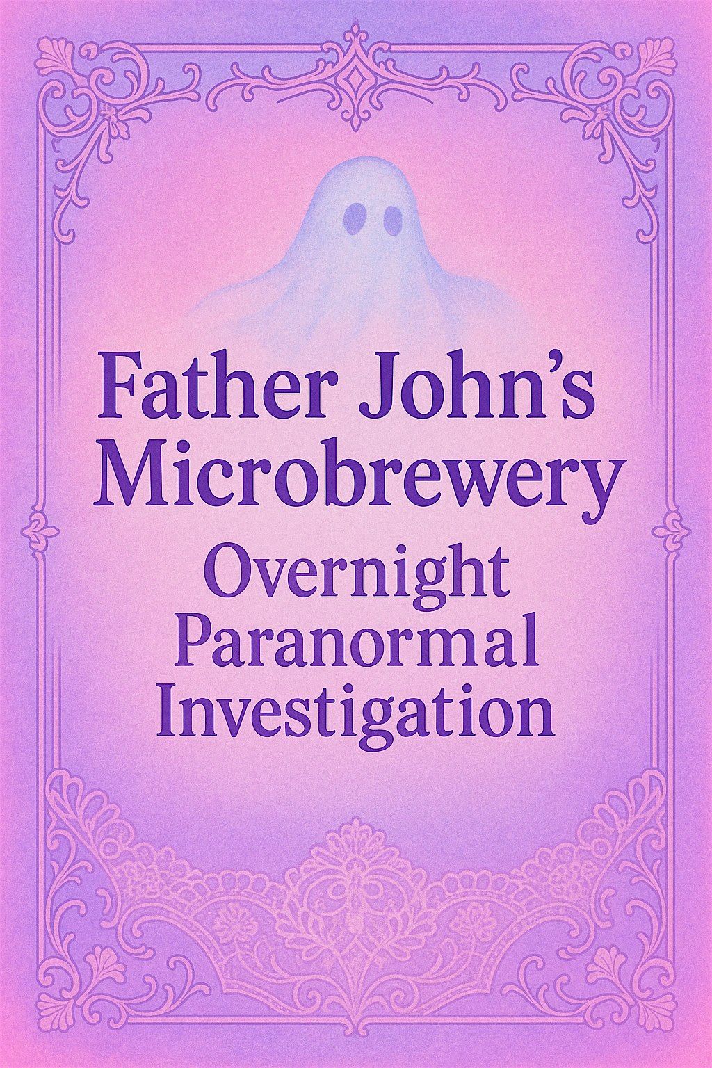 Father John’s Microbrewery Overnight Paranormal Investigation, 21 February | Event in Bryan | AllEvents