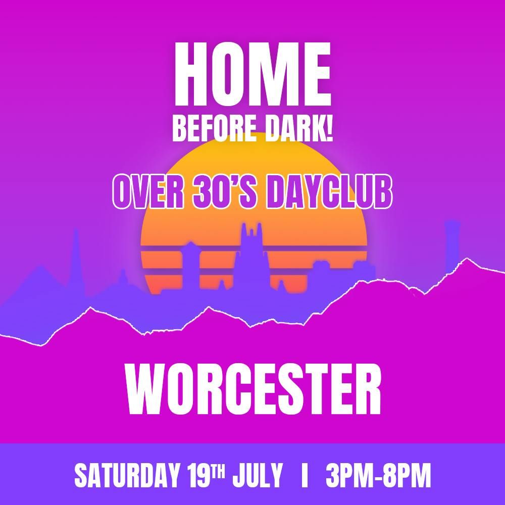 Over 30s Dayclub Worcester - Home before dark , 19 July | Event in Worcester | AllEvents
