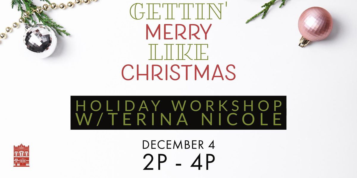 Camden Christmas 2022 Workshop: Gettin Merry Like Christmas With Terina Nicole, Camden Fireworks,  December 4 2022 | Allevents.in