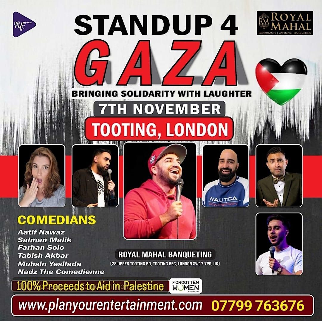 STANDUP 4 GAZA An evening of Laughter & Solidarity, Royal Mahal Banqueting & Events, London STANDUP 4 GAZA An evening of Laughter & Solidarity, Royal Mahal Banqueting & Events, London