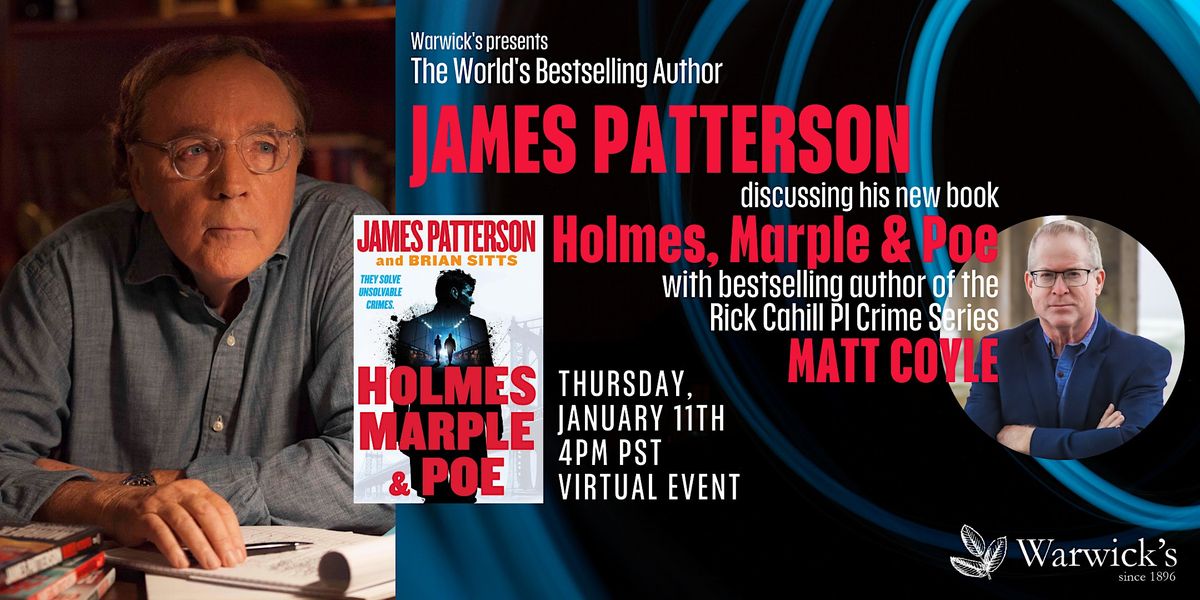 James Patterson discussing HOLMES, MARPLE & POE w/Matt Coyle, January