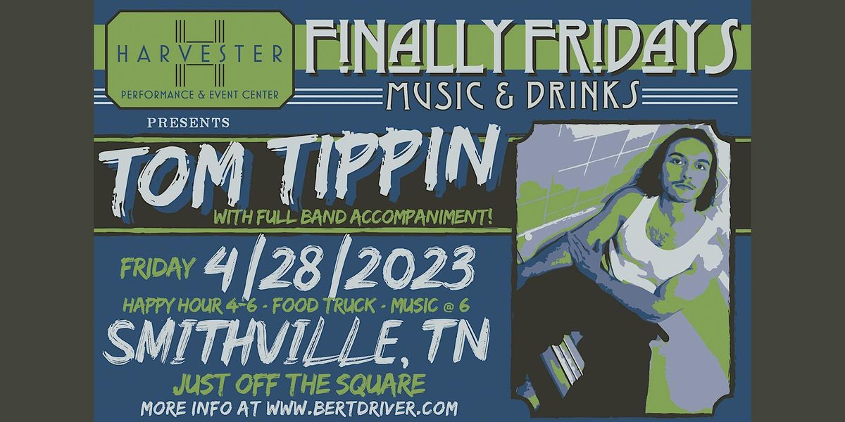 Finally Fridays with Tom Tippin, Harvester Event Center, Smithville, 28