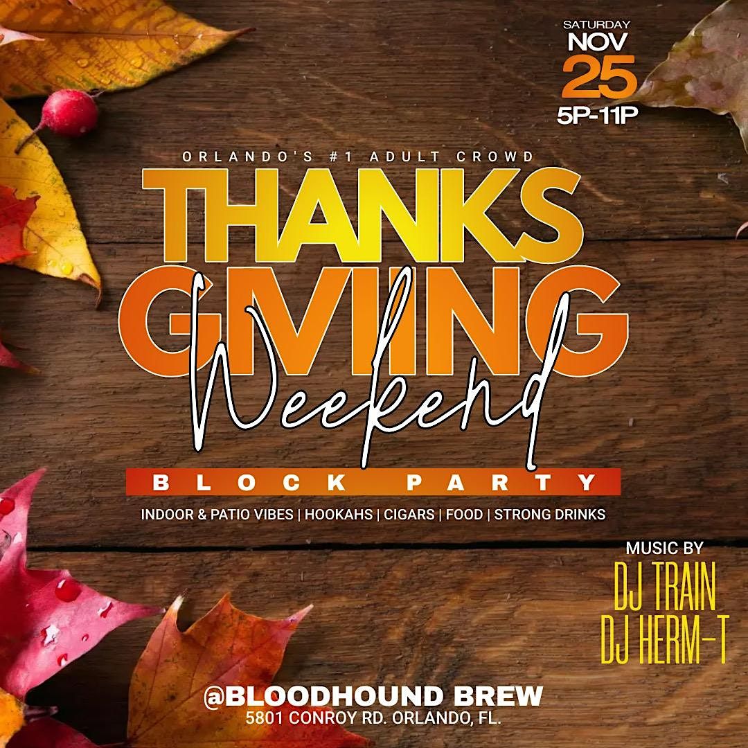 Thanksgiving Weekend Block Party, Bloodhound Brew, Orlando, 25 November ...