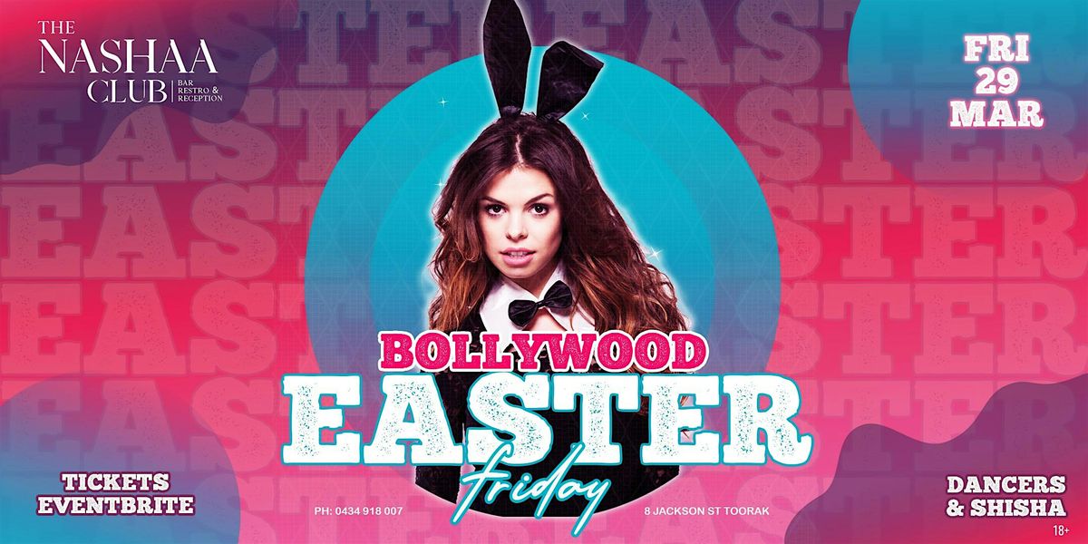 Bollywood Easter Friday, The Nashaa Club, Toorak, 29 March 2024 ...