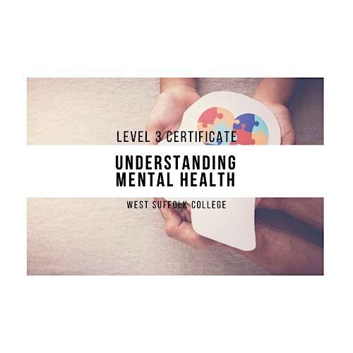 Level 3 Certificate in Understanding Mental Health (23-24), August 8 to ...