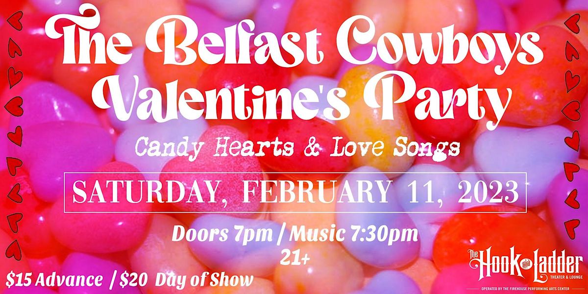 The Belfast Cowboys Valentine’s Party, The Hook and Ladder Theater