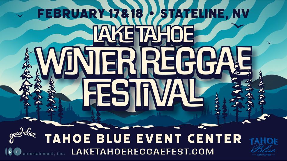 Lake Tahoe Winter Reggae Fest 2 Day Admission, Tahoe Blue Event Center, Lake Tahoe, February 17