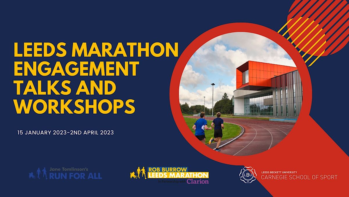Leeds Marathon Engagements Talks and Workshops