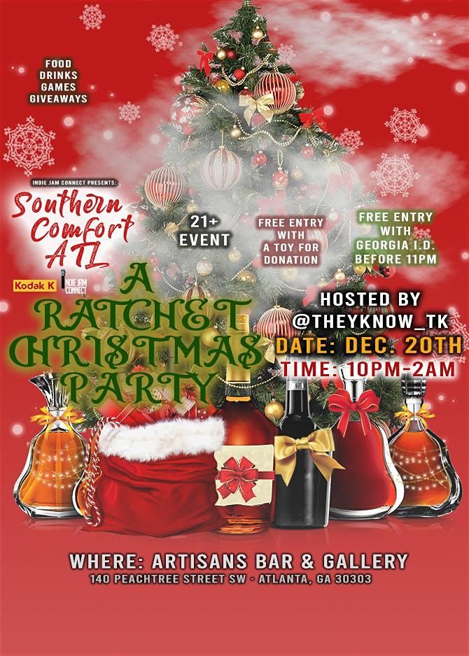 Southern Comfort Atl Presents A Ratchet Christmas Party At